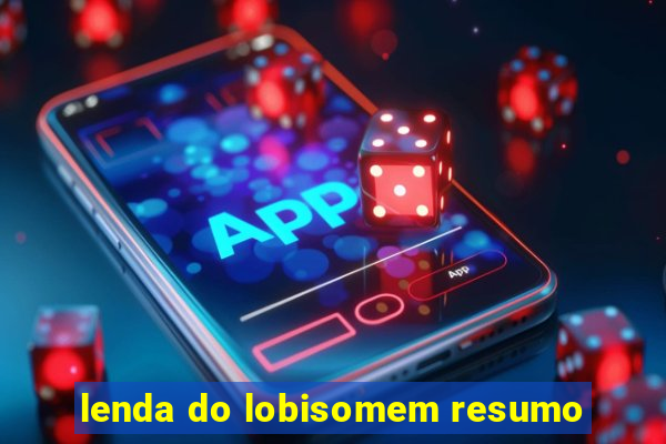 lenda do lobisomem resumo